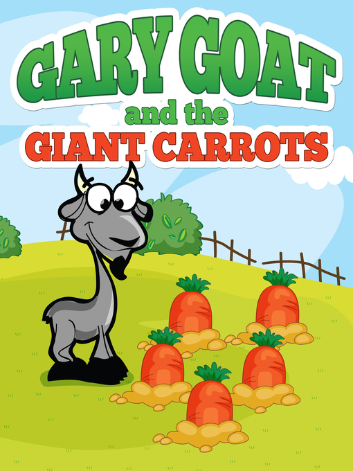 Title details for Gary Goat and the Giant Carrots by Speedy Publishing - Available